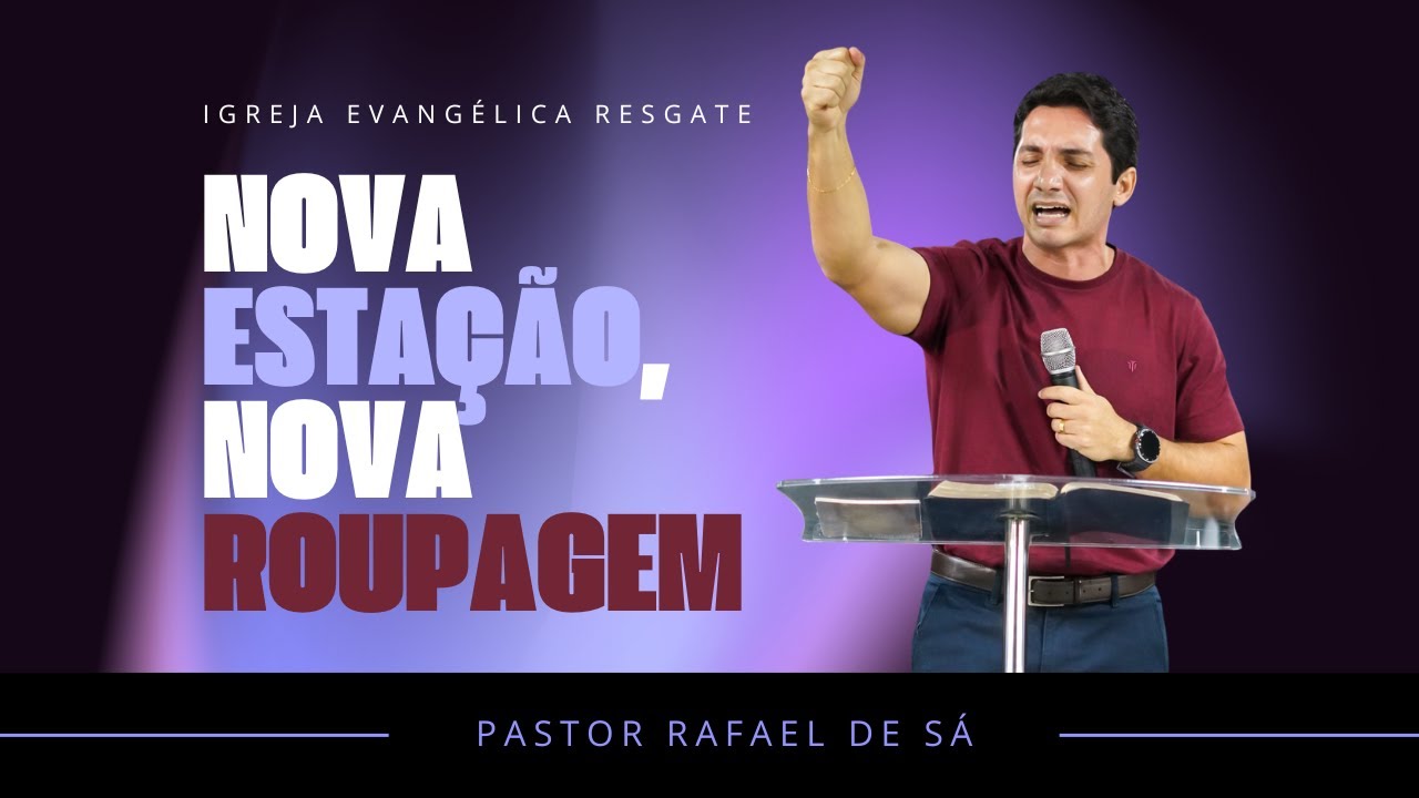 NOVA ESTA&Ccedil;&Atilde;O, NOVA ROUPAGEM | PR. RAFAEL DE S&Aacute;