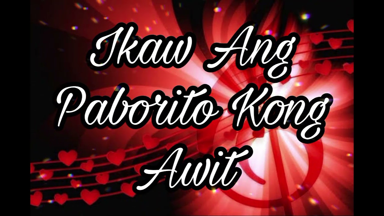 Ikaw Ang Paborito Kong Awit 