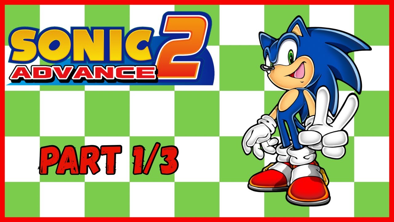 FIRST TIME PLAYING: Sonic Advance 2 (2003, GBA) Part 1