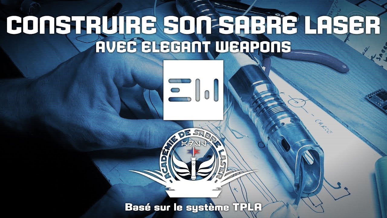 Construire son sabre laser avec Elegant Weapons