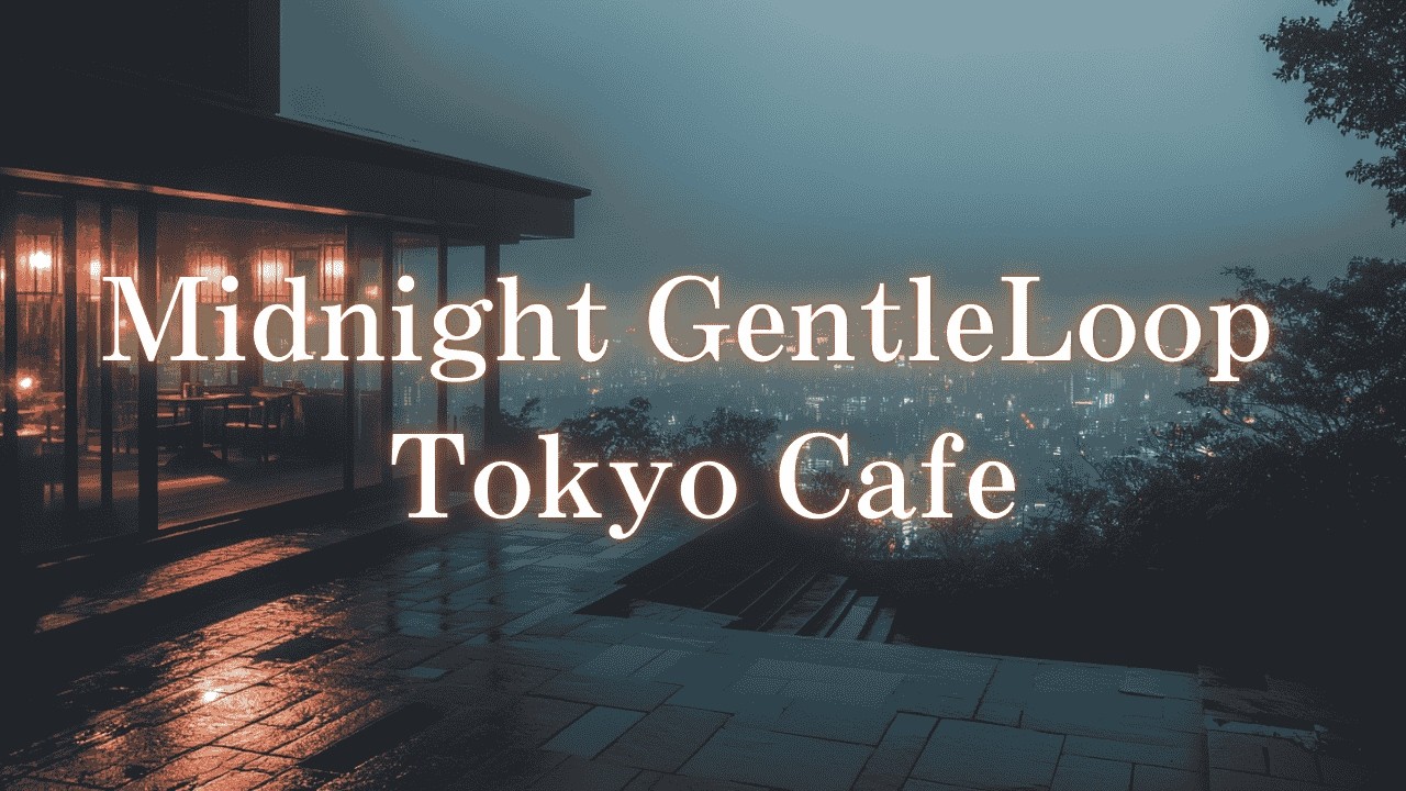 Midnight GentleLoop Tokyo Cafe – Lofi Deep Focus | Cafe en Colina – Lofi para Estudiar