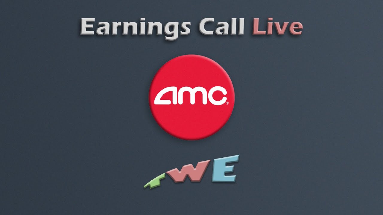 AMC - Earnings Call Live