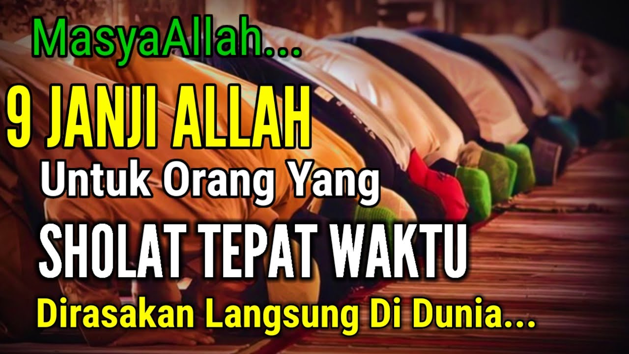 INILAH 9 JANJI ALLAH BAGI ORANG YANG SHOLAT TEPAT WAKTU | BAHAGIALAH ANDA JIKA SHOLAT TEPAT WAKTU