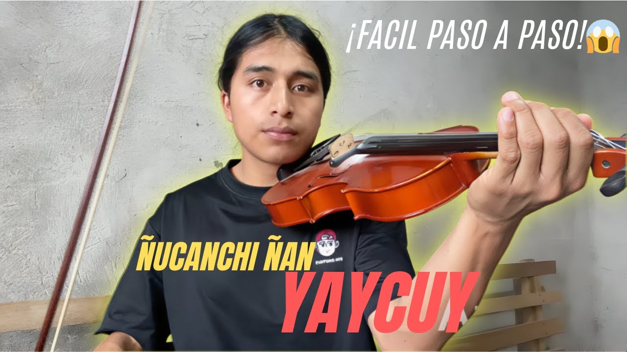Aprende Yaycui de ÑUCANCHI ÑAN en violín😱 | Tutorial completo y explicado FACILITO