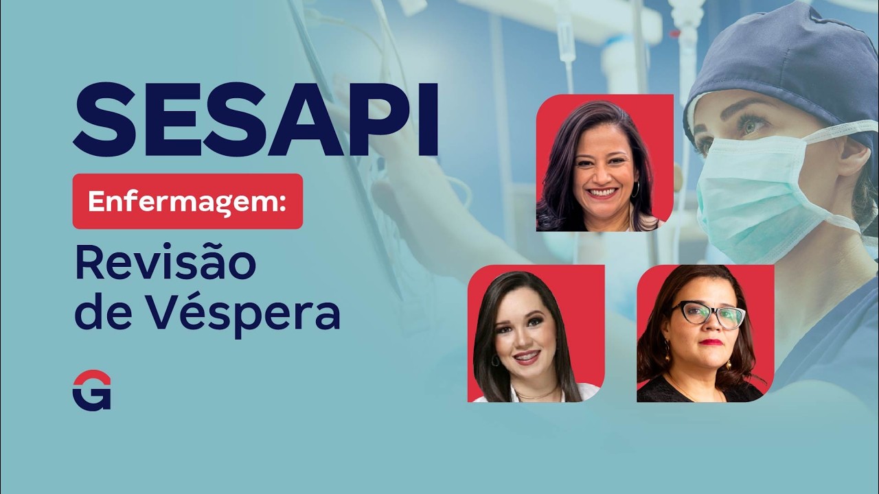 Concurso  SESAPI | Enfermagem: Revisão de Véspera