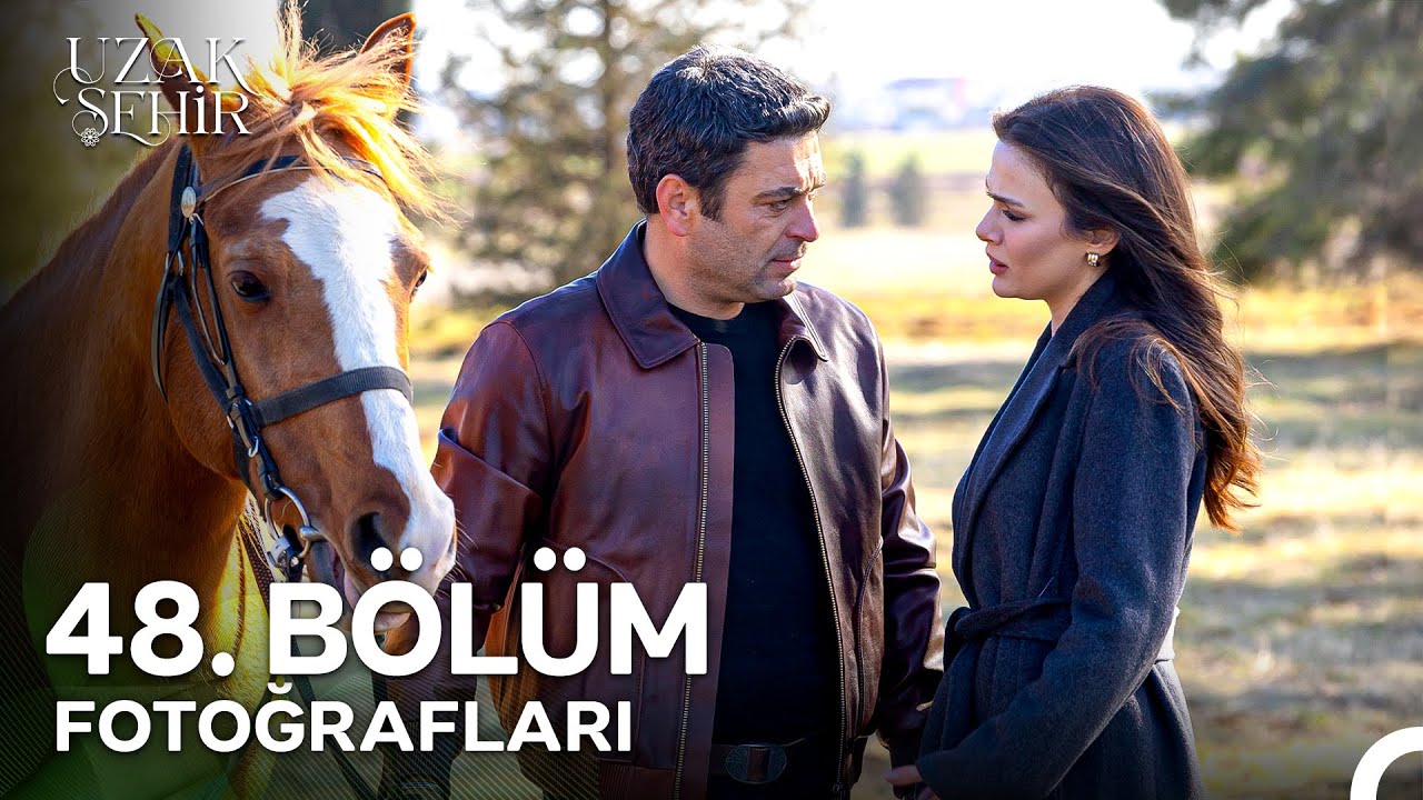 Uzak Şehir 48. Bölüm Fotoğrafları 📷