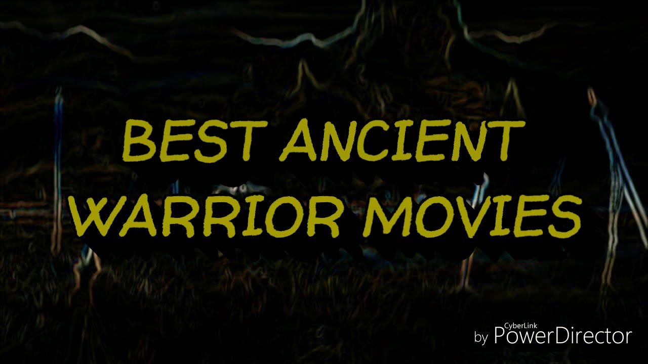 Best Ancient Warrior Movies