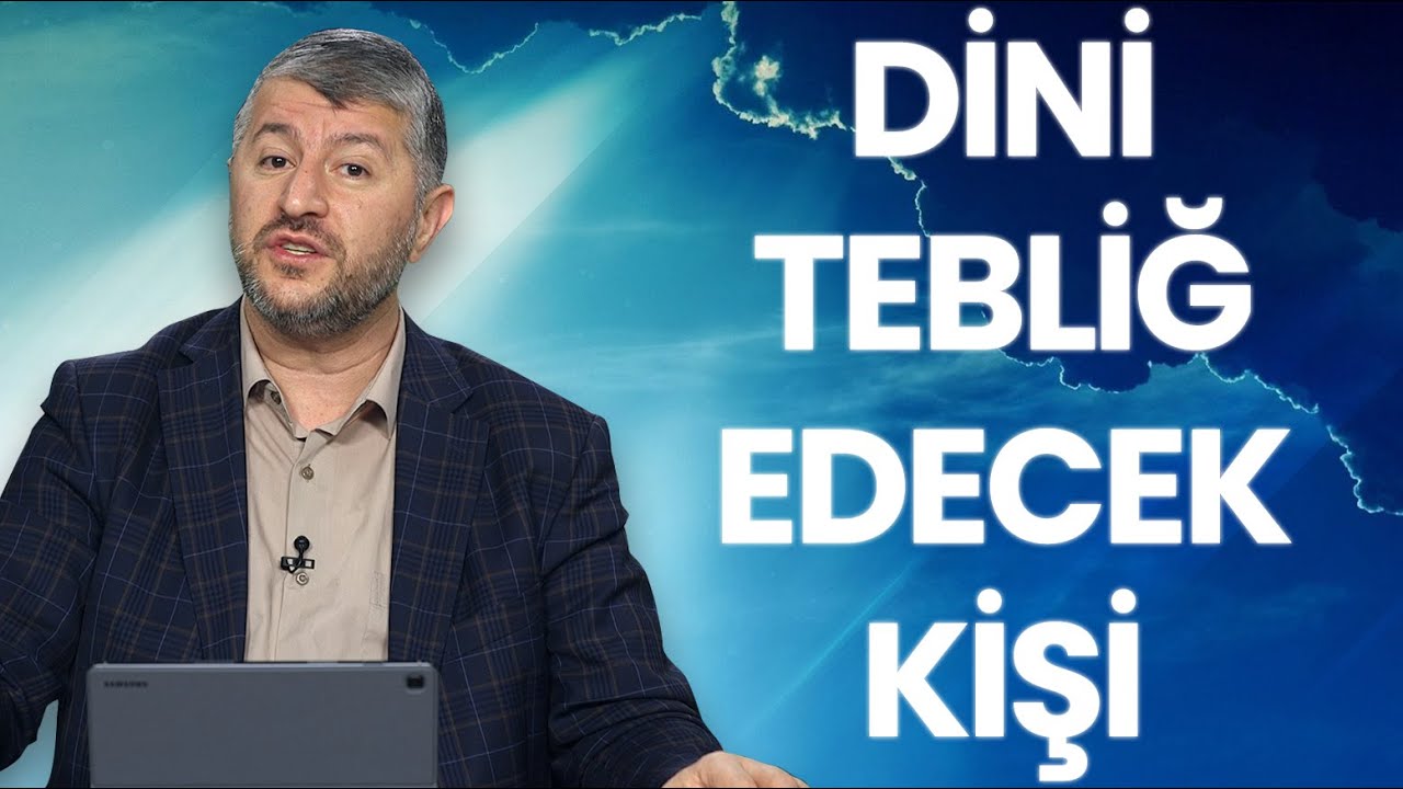 Dini Tebliğ Edecek Kişi | Muhammed Emin Yıldırım