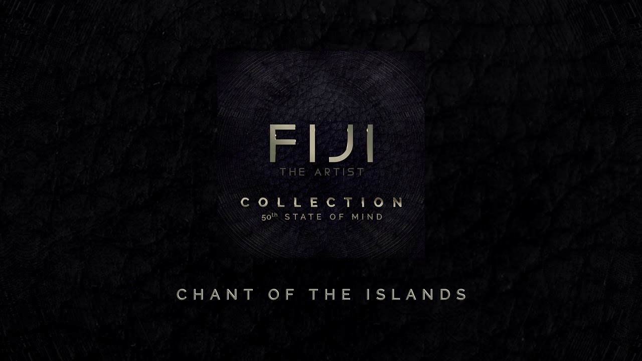Fiji - Chant Of The Islands (Audio)