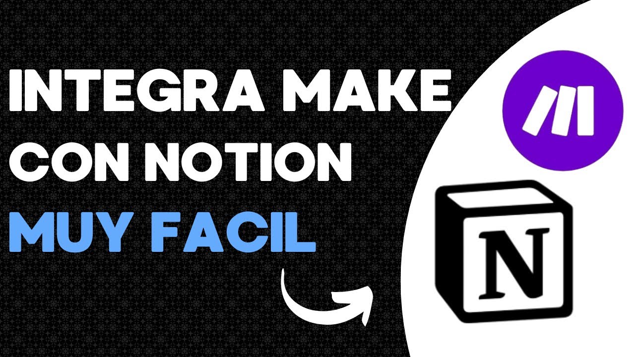 Integra Notion con Make (Muy Facil)