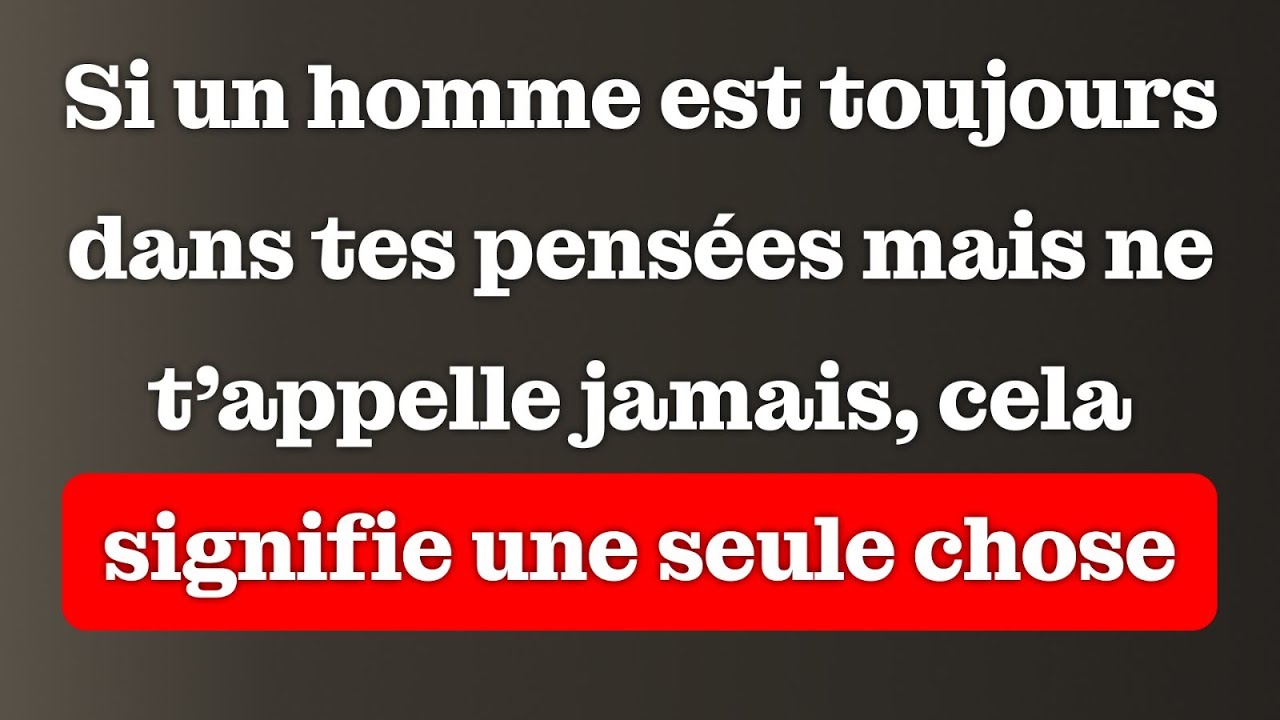 S’il est toujours dans tes pensées mais ne t’appelle pas – une seule chose: n’abandonne pas