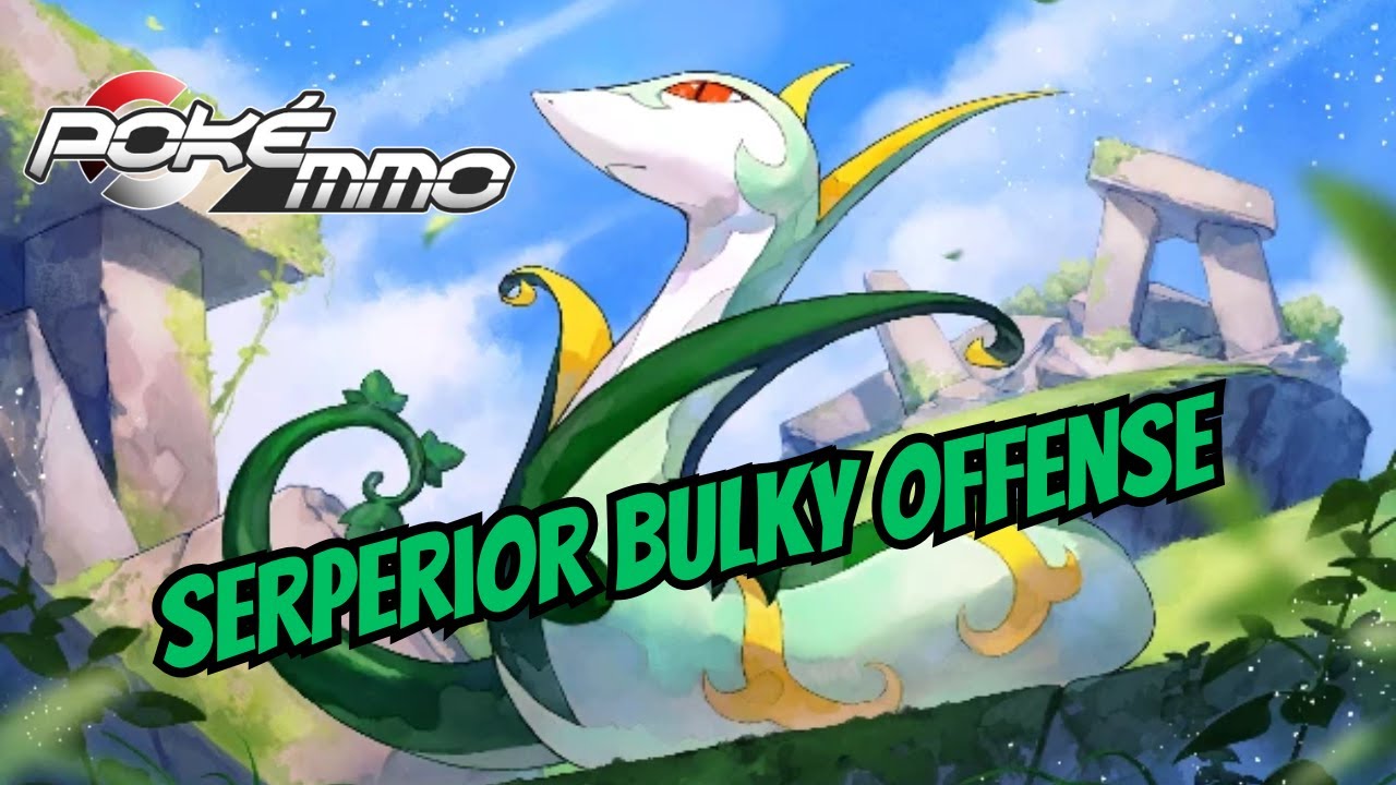 Serperior Bulky Offense - PokeMMO PvP