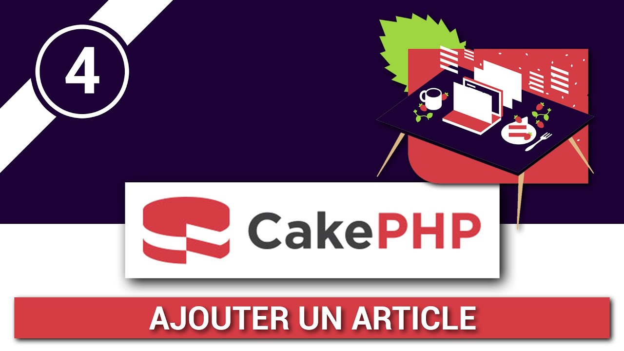 Cr&eacute;er un site web de A &agrave; Z avec le framework CakePHP 4 - 4 - Ajouter un article