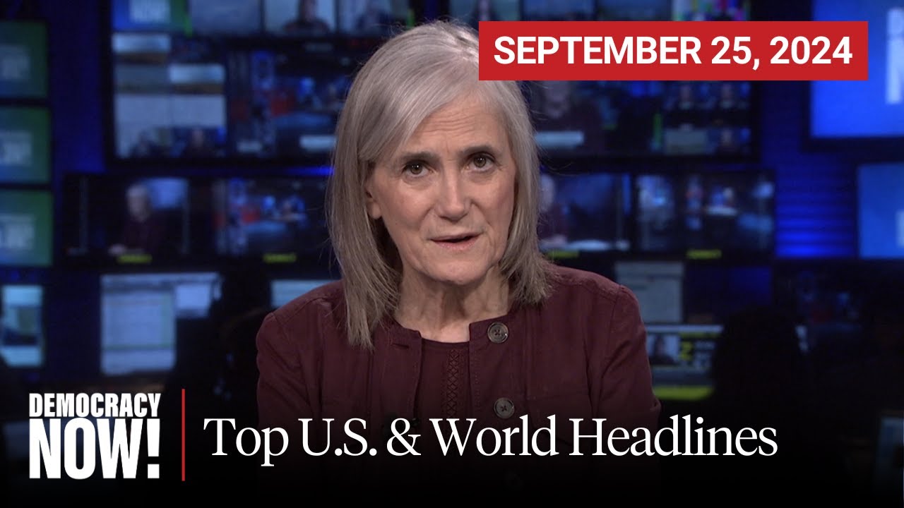 Top U.S. & World Headlines &mdash; September 25, 2024