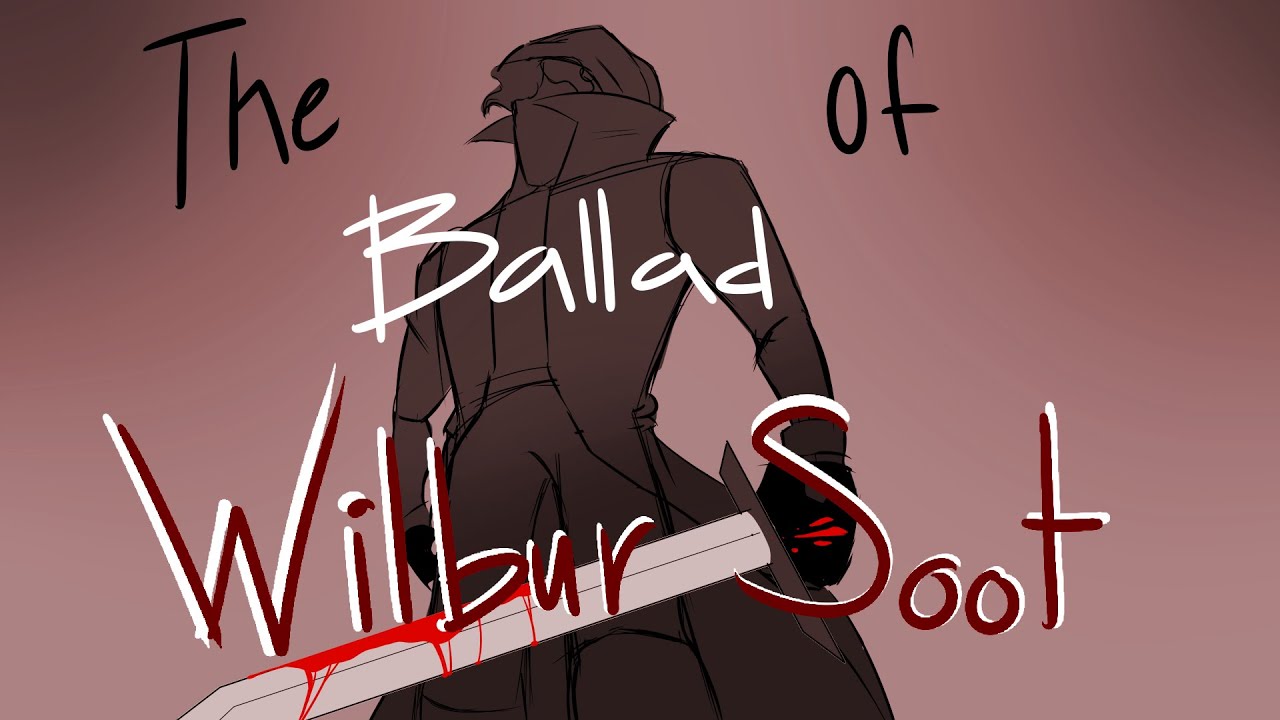 The Ballad of Wilbur Soot || Animatic [[FLASHING LIGHTS]]