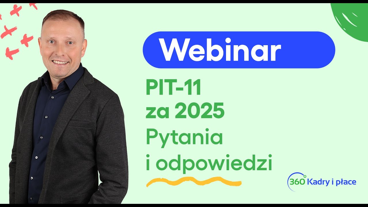 PIT-11 za 2025 rok - jak go przygotować i wysłać w 360 Kadry i płace