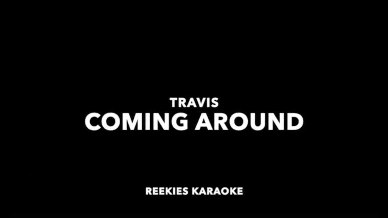 Travis | Coming Around | Karaoke |
