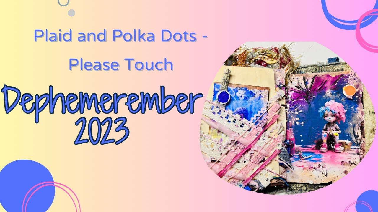 #dephemerember2023  Plaid and Polka Dots (Please Touch)- Top Flip Pocket #dephemerember