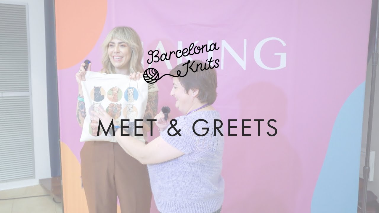 Barcelona Knits 2023: Making Meet + Greets. Meet the artists and vendors w/ Jen Joyce, ep. 152