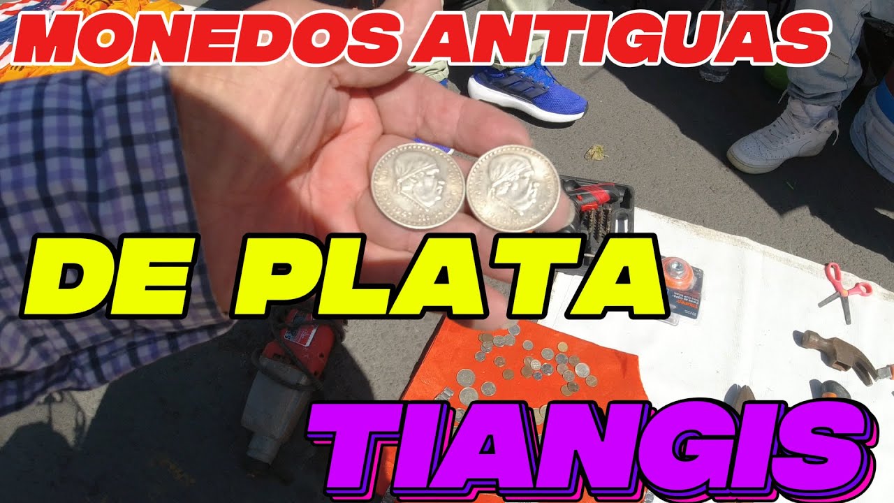 CHACHAREANDO MONEDAS BALIOSAS ANTIGUAS DEL TIANGIS