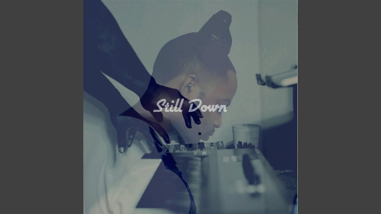 Still Down