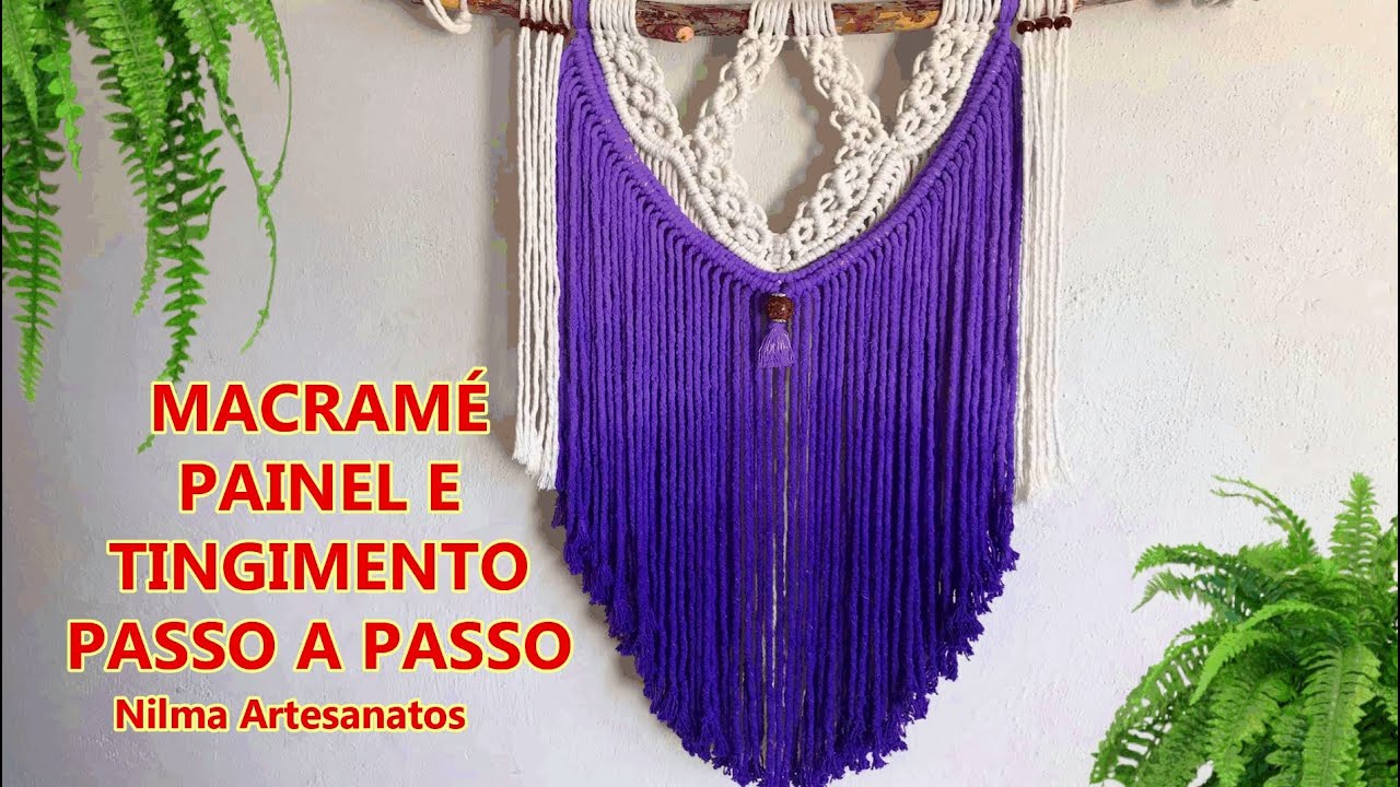 MACRAMÉ - PAINEL E TINGIMENTO PASSO A PASSO
