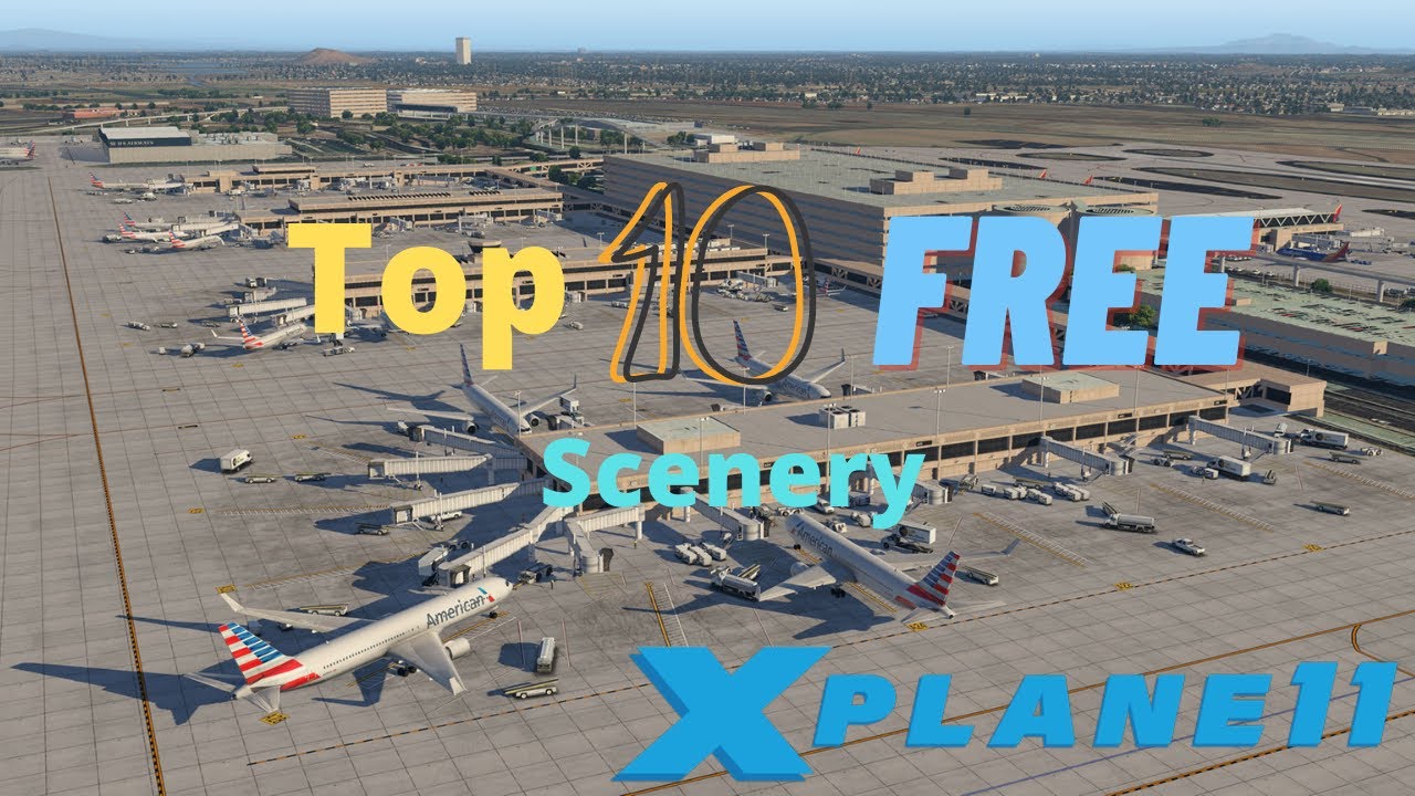 Top Ten Freeware Airport Scenery For X Plane 11