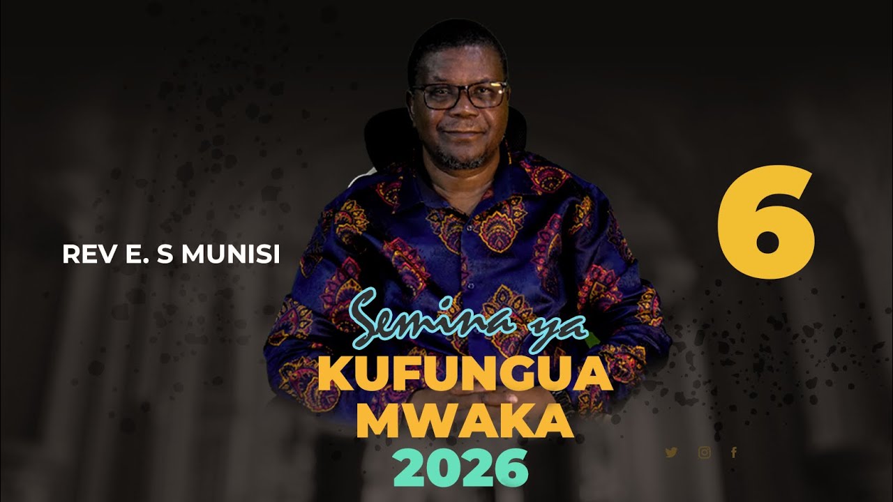 MWAMINI ANAYO MAMLAKA YA KUMILI NA KUTAWALA - REV: E S MUNISI 6/2/2026 DAY 6