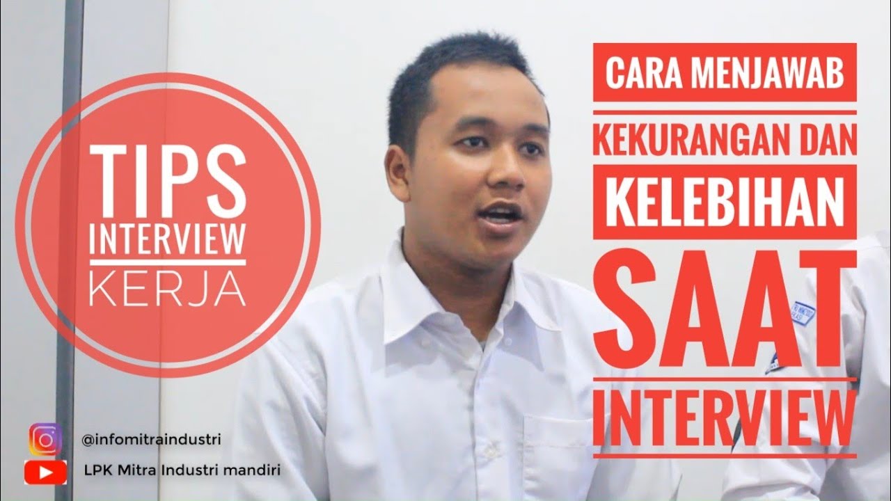 Cara menjawab Kekurangan dan Kelebihan ketika Interview Kerja yang baik