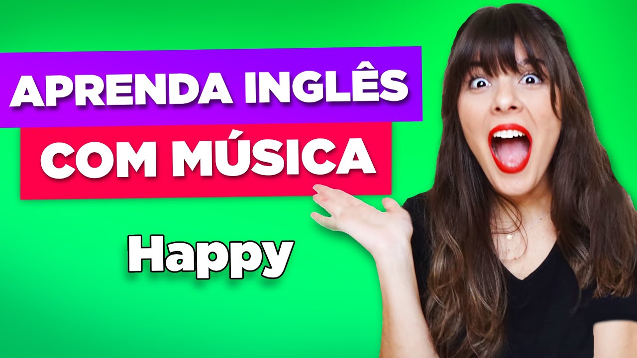 Como Cantar em Inglês Happy Pharrell Williams - Inglês com Música