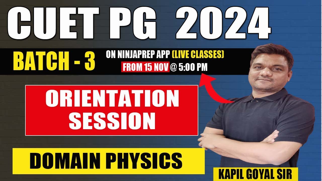 Cuet pg 2024 Preparation | CUET PG New Batch Orientation | CUET PG Physics | kapil sir ninjaprep