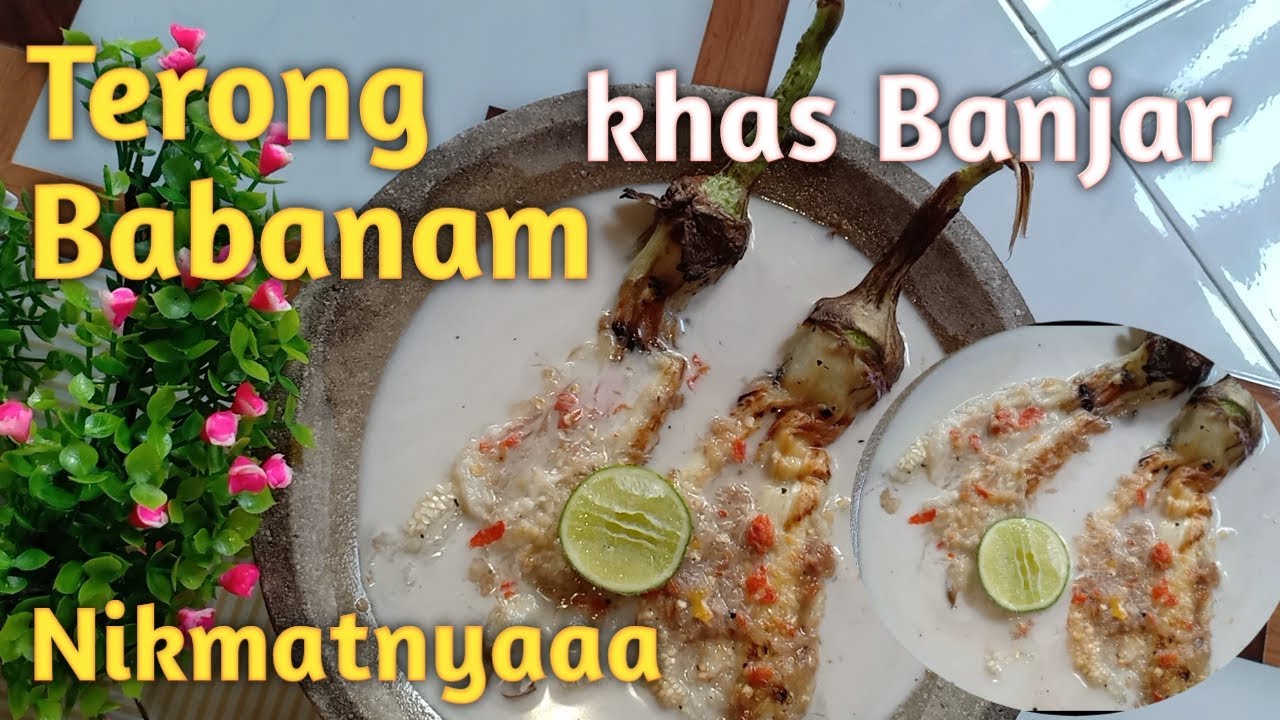 Terong Babanam Khas Banjarmasin || Terong Bakar Kuah Santan Wajib Coba !! (Rahma Lina's Kitchen)