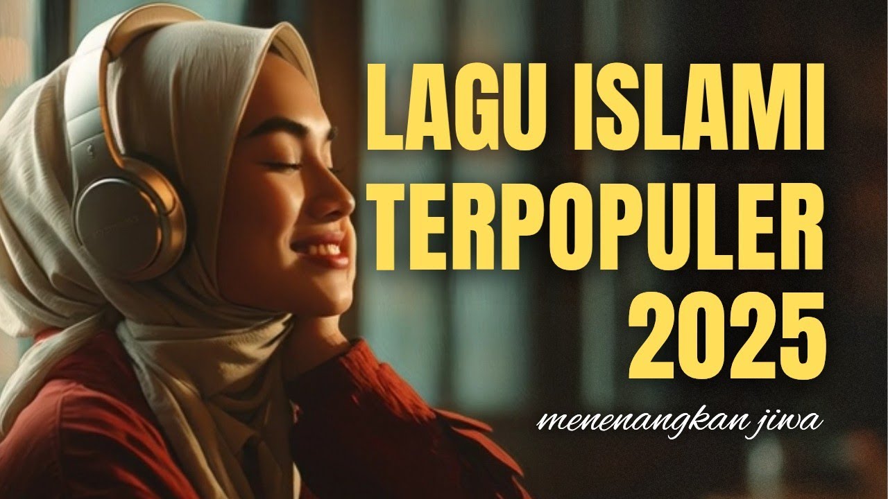Full Album Lagu Religi Islami 2025 – Kumpulan Lagu Penenang Hati Sepanjang Hari