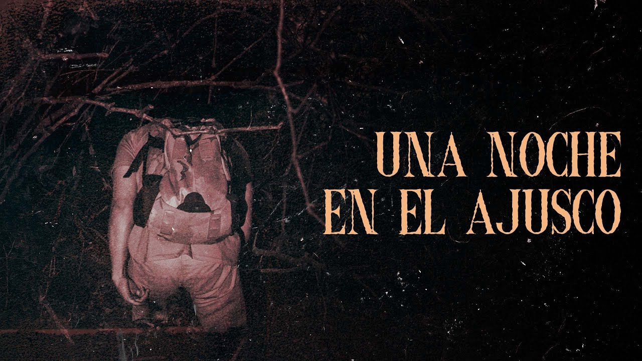 UNA NOCHE EN EL AJUSCO (Historias Del Campo)