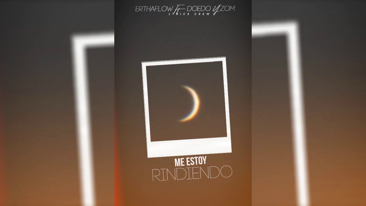 ME ESTOY RINDIENDO - DOEDO FT ERTHAFLOW & ZOM - RAP DESAMOR 2017 @CrewLyrics