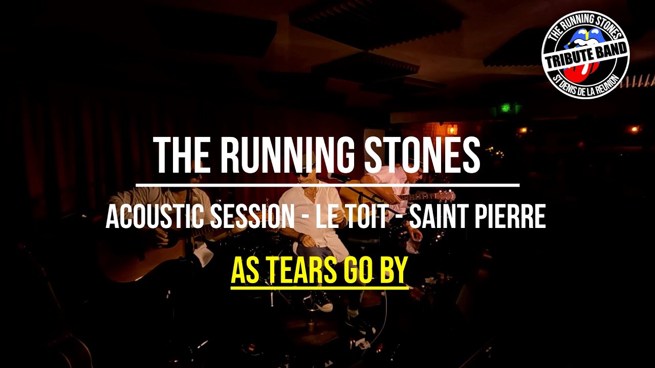 The RUNning Stones - As tears go by (Cover) - Le Toit - St Pierre (Re)