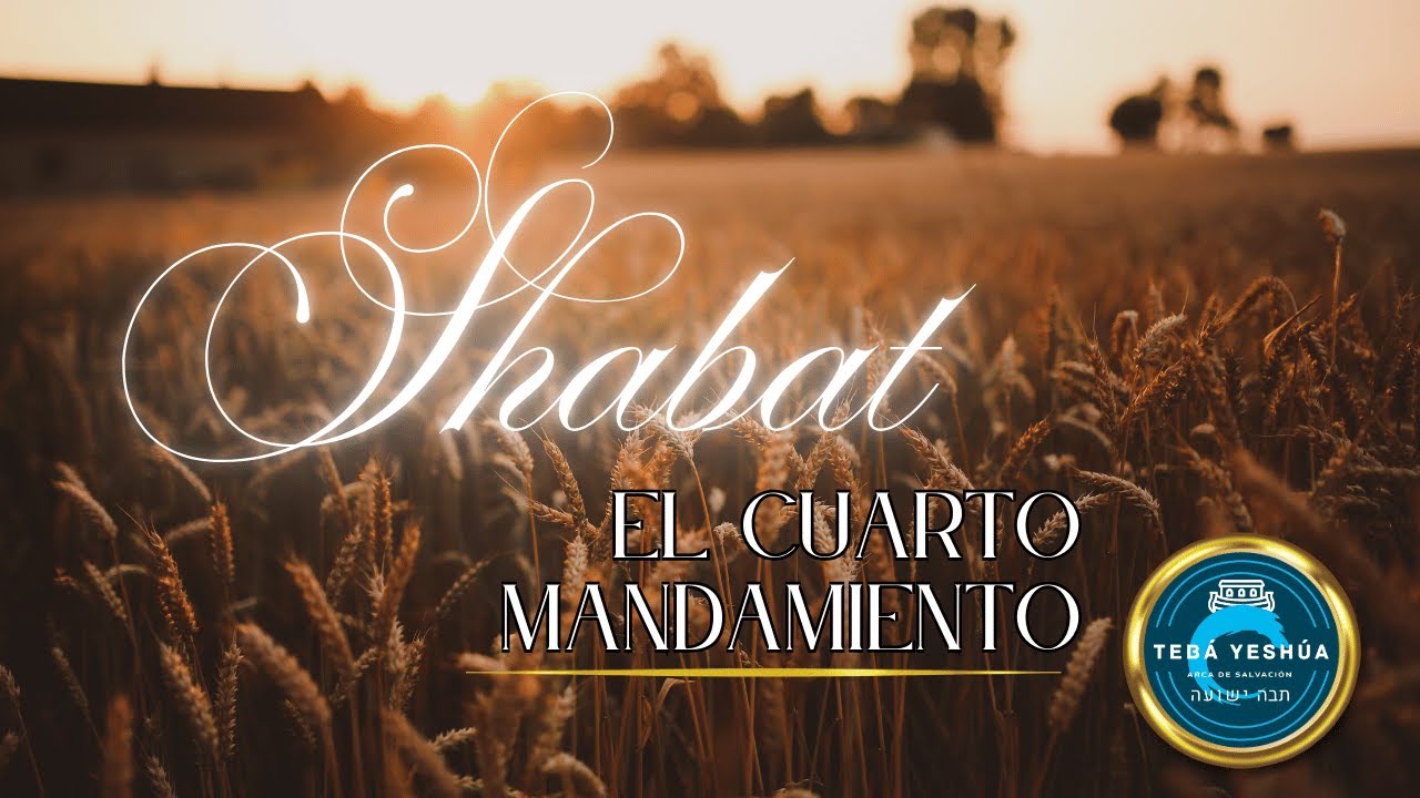 Shabat: El cuarto mandamiento