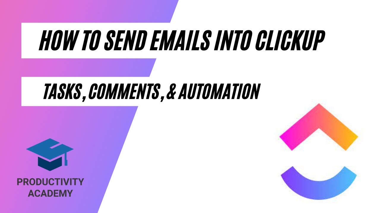 Как отправлять электронные письма в ClickUp — создание задач, добавление комментариев и автоматиз...