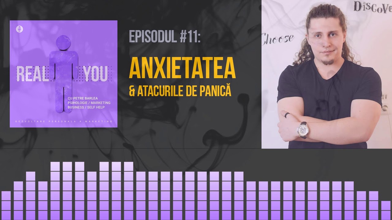 Anxietatea și Atacurile de Panică - cu Victor Cruceanu | [EP11] The Real You Podcast