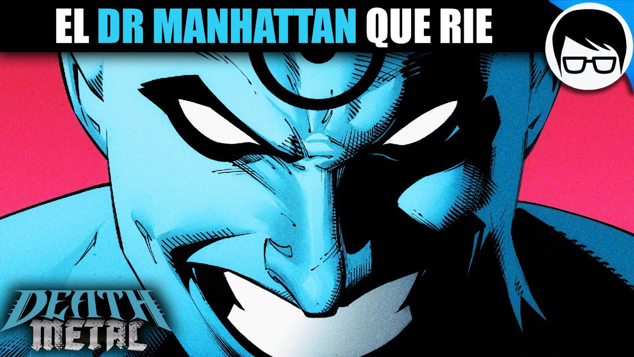 EL DR MANHATTAN QUE RÍE (2020) | Death Metal #2
