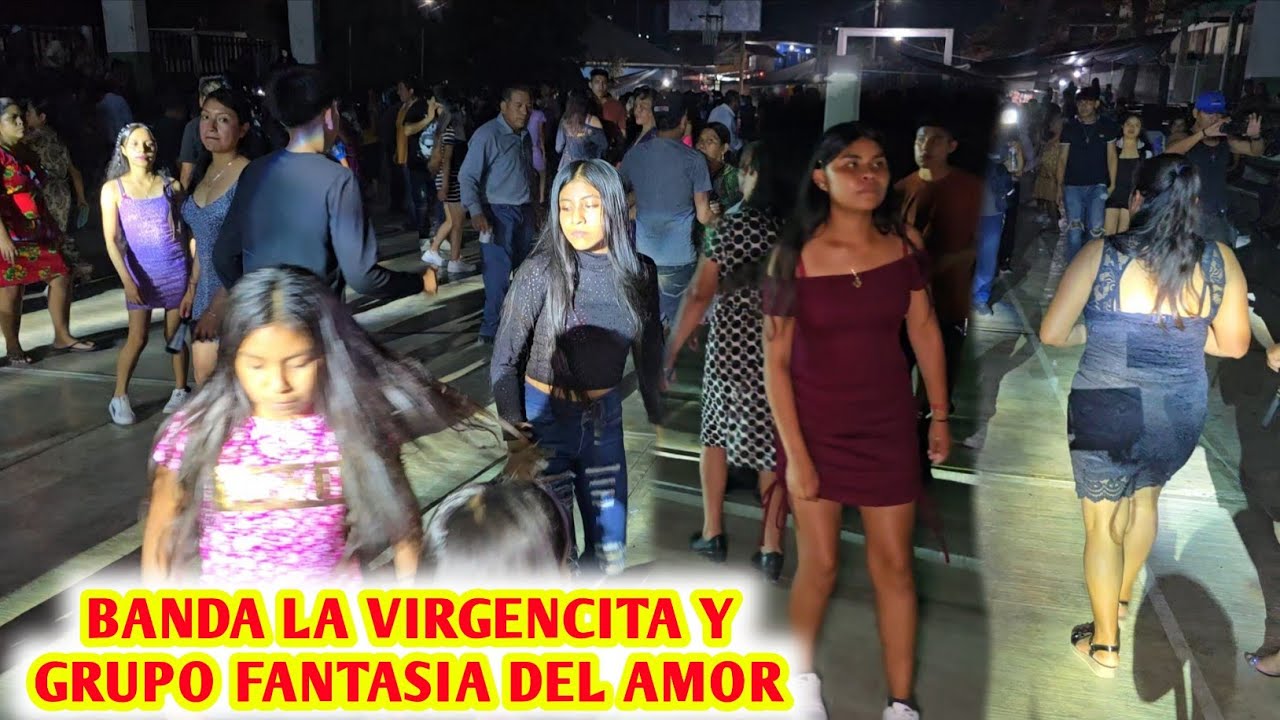LA ÚLTIMA NOCHE CON LA BANDA LA VIRGENCITA Y EL  GRUPO FANTASIA DEL AMOR