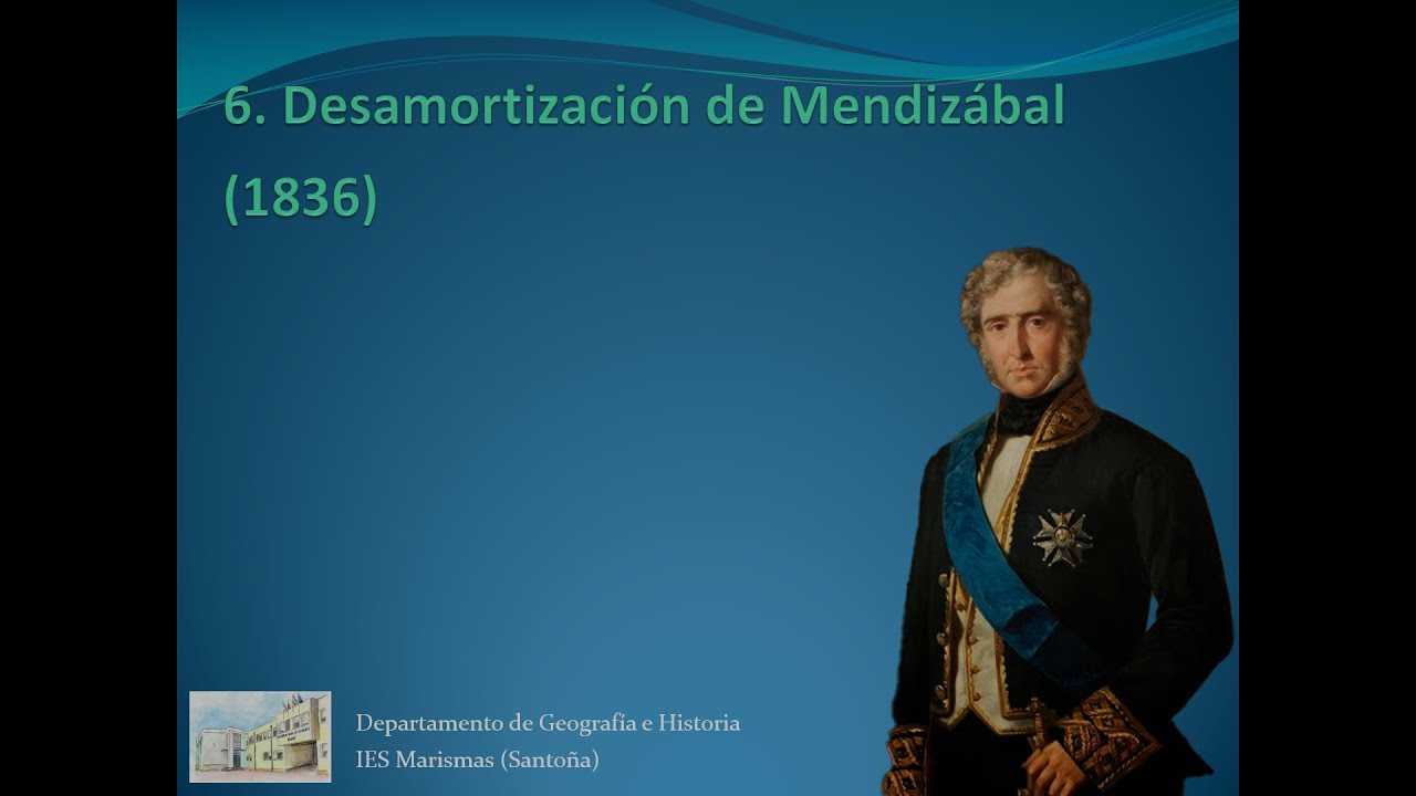 6-  Desamortización de Mendizábal.