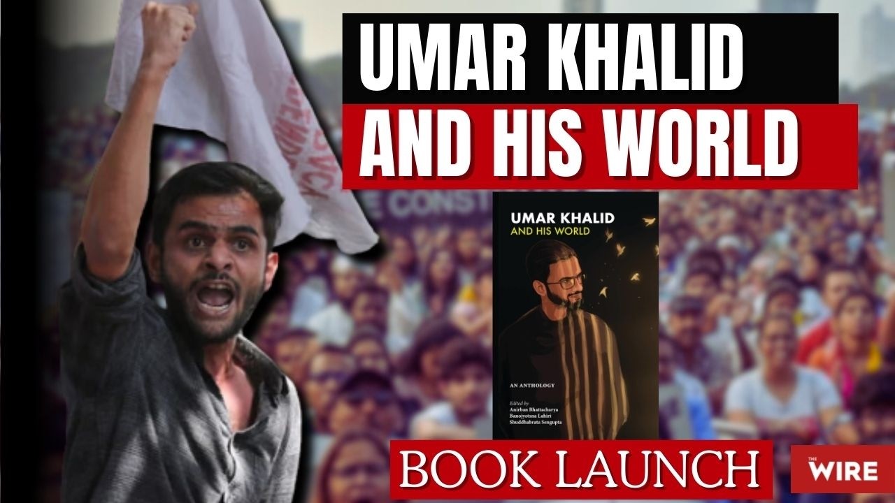 In Search of Solidarities Yet to Be Realised: A Book By, and For, Umar Khalid