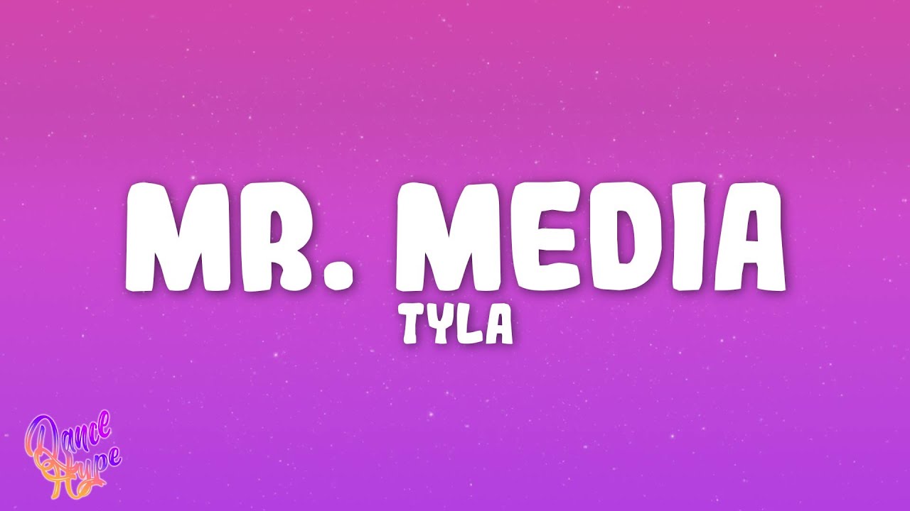 Tyla - MR. MEDIA