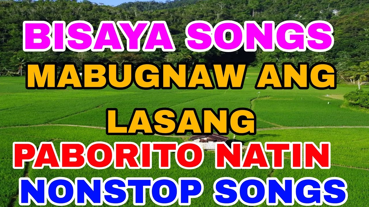 🌏💚MABUGNAW ANG LASANG BEST BISAYAN MUSIC NONSTOP BISAYA SONGS| VISAYAN LOVE SONG 