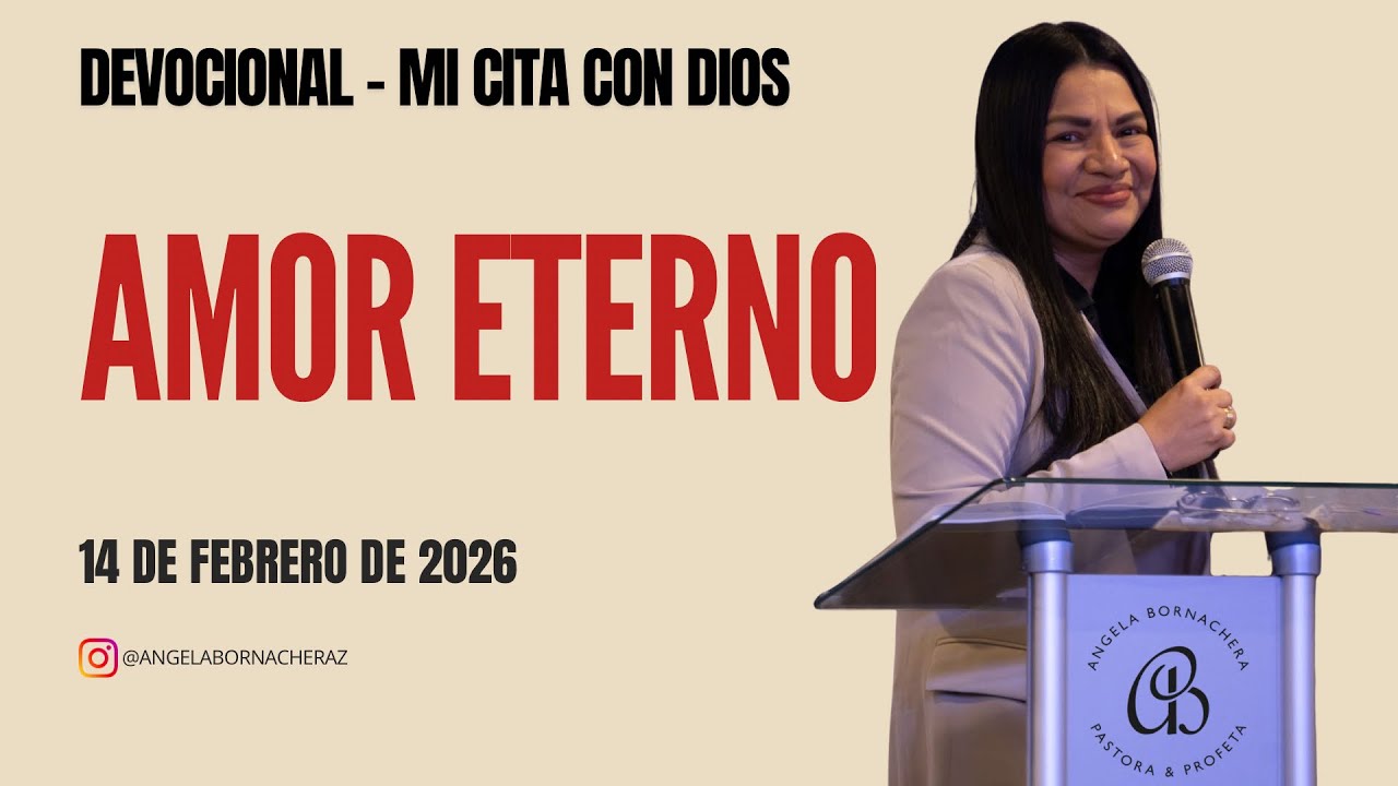 Mi Cita con Dios | Devocional 14 de febrero | Devocionales diarios – Pastora Ángela Bornachera