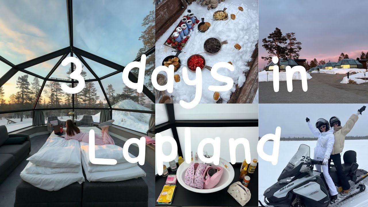 3 days in Lapland⎢Glass igloo, riding snow-scooters, spa days and chit chats