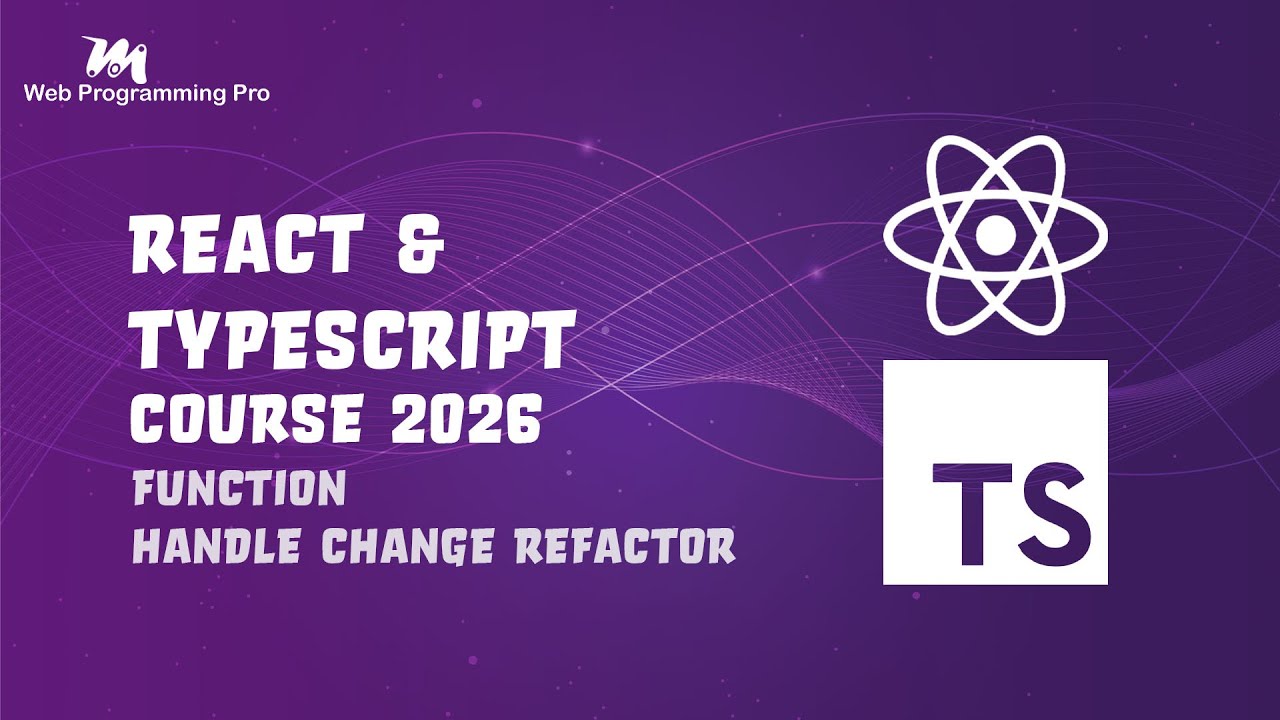 #038 - Tutorial React & TypeScript - Function Handle Change Refactor