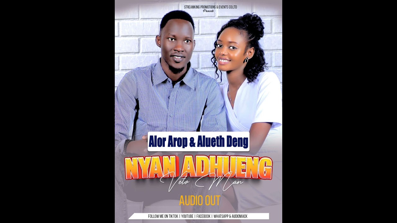 Nyan Adhueng - Alor Arop & Alueth Deng by Veto Man.