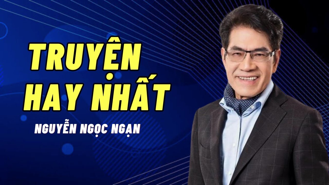 Truyện Ngắn Nguyễn Ngọc Ngạn | Truyện đêm khuya - Truyện ma kinh dị - Truyện Mới Nhất 2024
